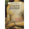L'amour enferme : amour et sexualite dans la France du XVième...