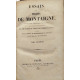Essais de Michel de Montaigne édition selon l'orthographe de...