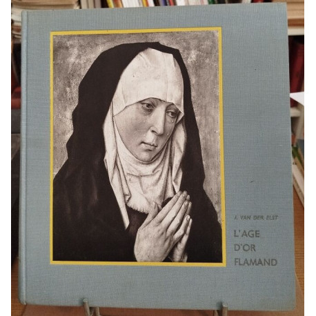 L'age d'or flamand/ 94 reproductions en noir et 18 illustrations...