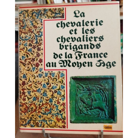 La chevalerie et les chevaliers brigands de la france au moyen age