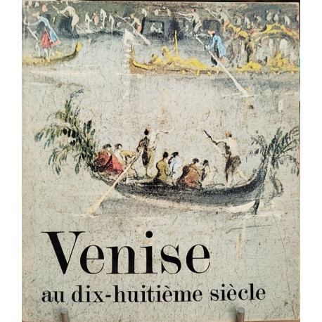 Venise Au Dix-Huitieme Siecle : Orangerie Des Tuileries 21...