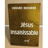 Jésus insaisissable