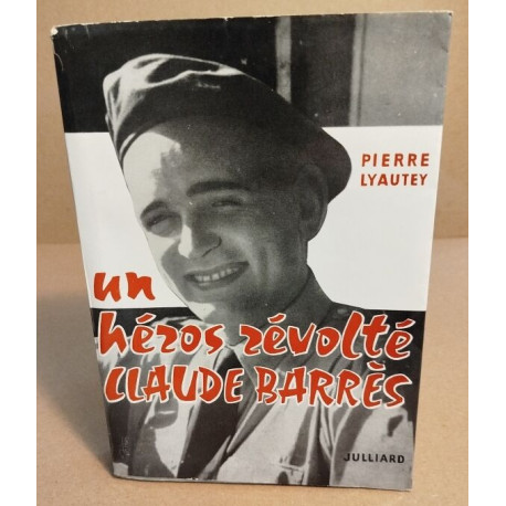 Un héros révolté : claude Barres