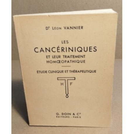 Les cancériniques et leur traitement homéopathique: etude clinique...