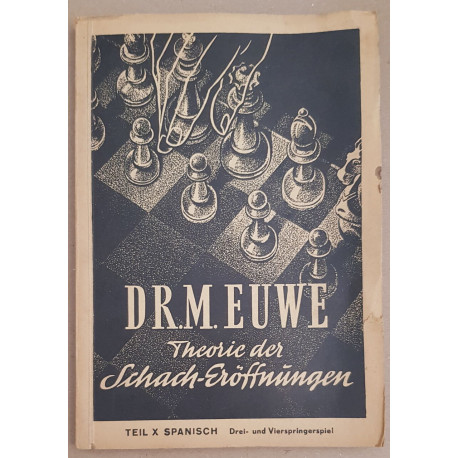 Theorie Der Schach Eroffnungen - Teil X - Spanisch Drei Und...