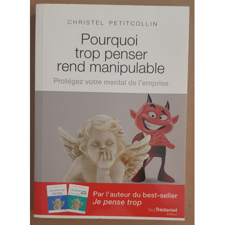 Pourquoi trop penser rend manipulable - Protégez votre mental de...