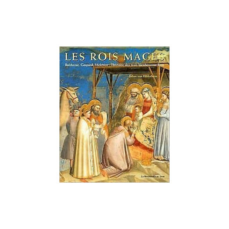 Les Rois Mages. Balthazar Gaspard Melchior : L'Histoire Des Trois...