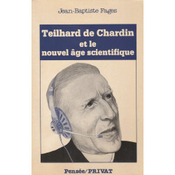 Teilhard de chardin et le nouvel age scientifique