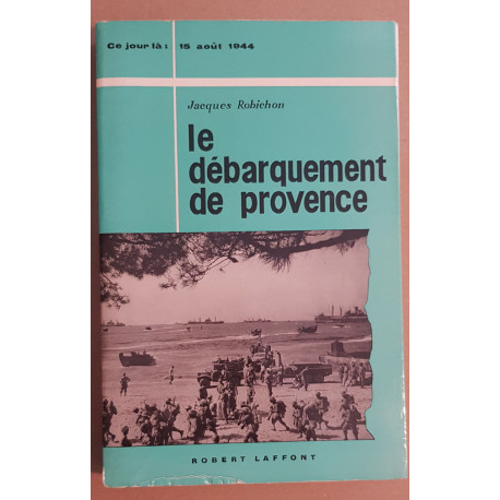 Le débarquement de Provence - 15 Aout 1944