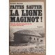 Faites sauter la ligne Maginot ! - Non le soldat français de 40...