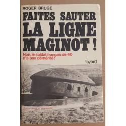 Faites sauter la ligne Maginot ! - Non le soldat français de 40...