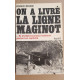On a livré la ligne maginot ...et 25 000 hommes invaincus partent...