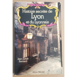 Histoire secrète de Lyon et du Lyonnais / Dédicace