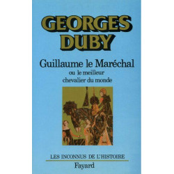 Guillaume le marechal ou le meilleur chevalier du monde