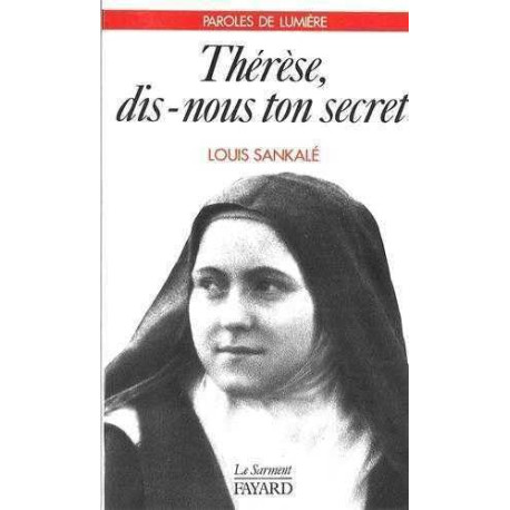 Thérèse dis-nous ton secret