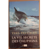 La vie secrète des dauphins