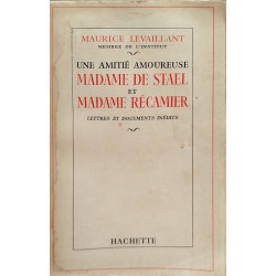 Une amitié amoureuse madae de Stael et Madame Recamier/ lettres et...