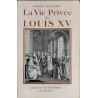 La vie privée de Louis XV