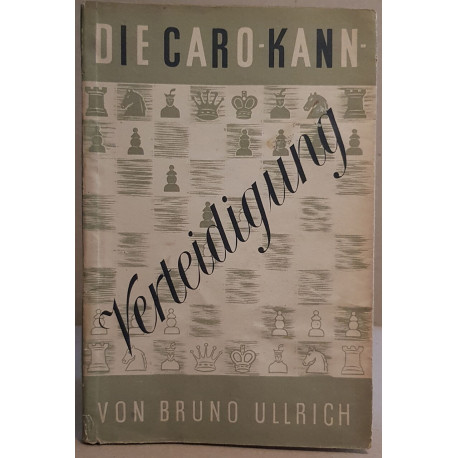 Die caro-kann-verteidigung - Ein schachlehrbuch