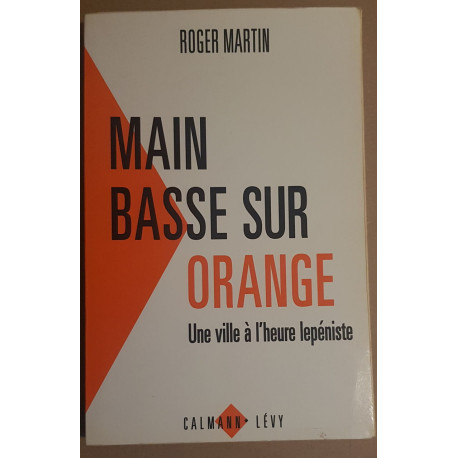 Main basse sur Orange - Une ville à l'heure lepéniste