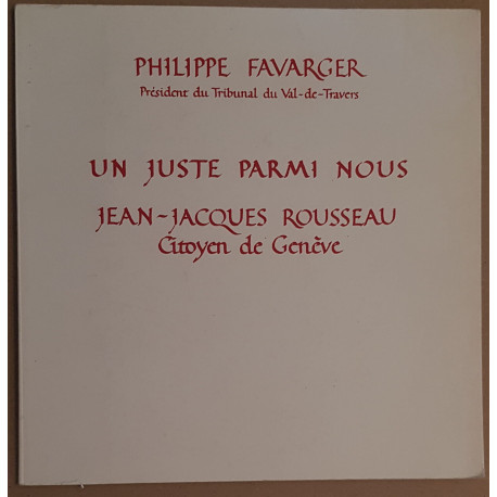 Un juste parmi nous - Jean-Jacques Rousseau citoyen de Genève