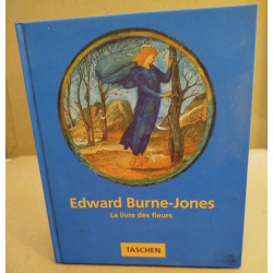 EDWARD BURNE-JONES - LE LIVRE DES FLEURS