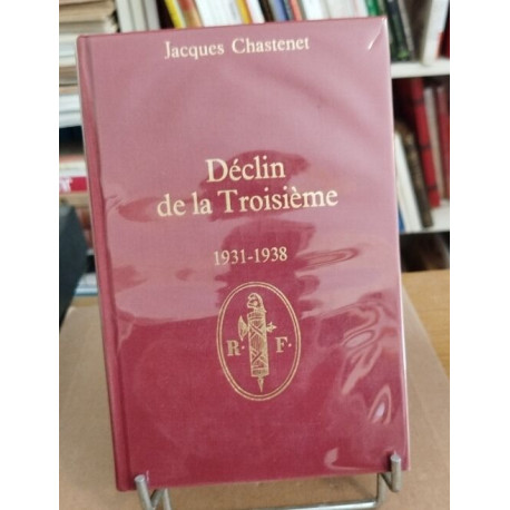 Cent ans de république / tome tome 6 : declinde la troisième 1931-1938