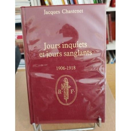Cent ans de république / tome quatrième : jours inquiets et jours...