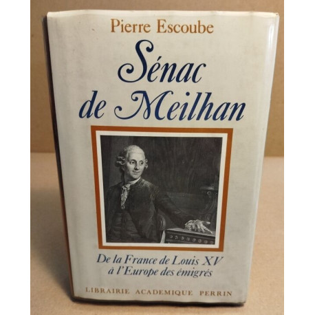 Sénac de Meilhan: 1736-1803 de la France de Louis XV à l'Europe...