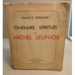 Itinéraire spirituel de Michel Seuphor