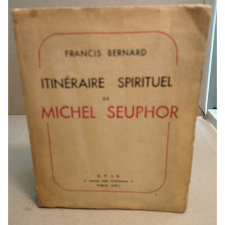 Itinéraire spirituel de Michel Seuphor