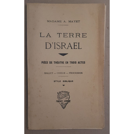 La terre d'Israel - Pièce de théatre en trois actes - Style biblique