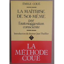 La maitrise de soi-même par l'autosuggestion consciente