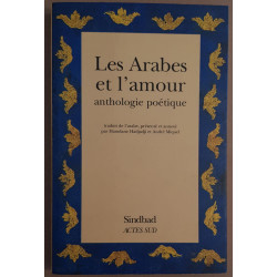 Les arabes et l'amour - Anthologie poétique