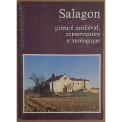 Salagon - prieuré médiéval conservatoire ethnologique