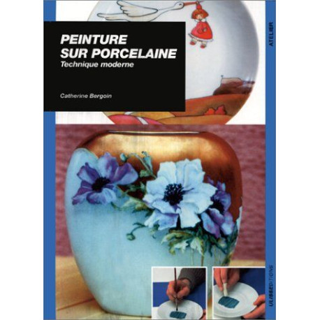 PEINTURE SUR PORCELAINE: Technique moderne