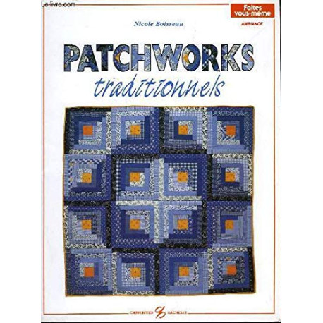 Faites vous-même patchworks traditionnels
