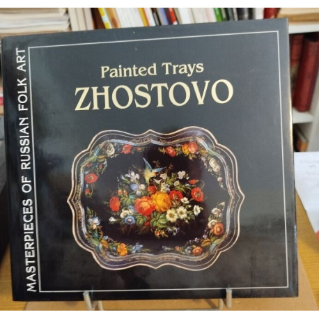 Painted trays zhostovo / masterpieces of russian folk art