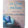 Le Livre du pochoir: Avec plus de 30 pochoirs à découper ou décalquer
