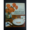 L'art et la technique de la peinture sur porcelaine