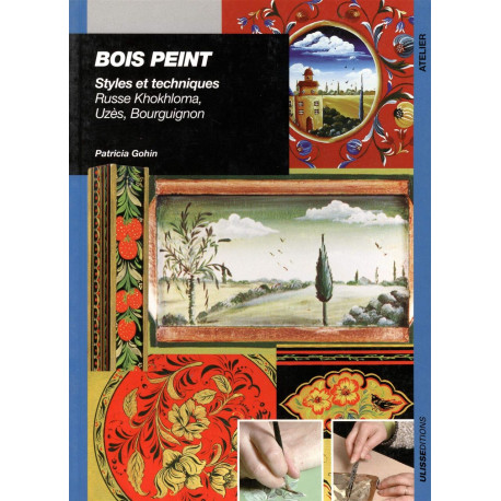 BOIS PEINT STYLES ET TECHNIQUES RUSSE KHOKHLOMA UZES BOURG. (0)