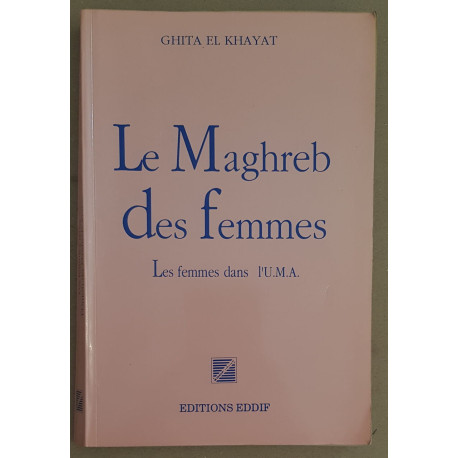 Le Maghreb des femmes - Les femmes dans l'U.M.A