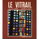 Le Vitrail : premieres notions