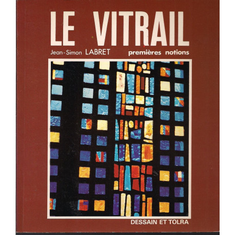 Le Vitrail : premieres notions