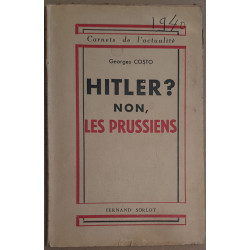 Hitler ? Non les Prussiens - Témoignage d'un neutre