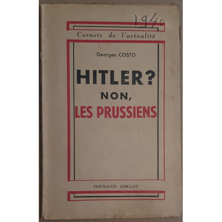 Hitler ? Non les Prussiens - Témoignage d'un neutre