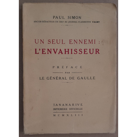 Un seul ennemi : l'envahisseur (préface par le général De Gaulle)