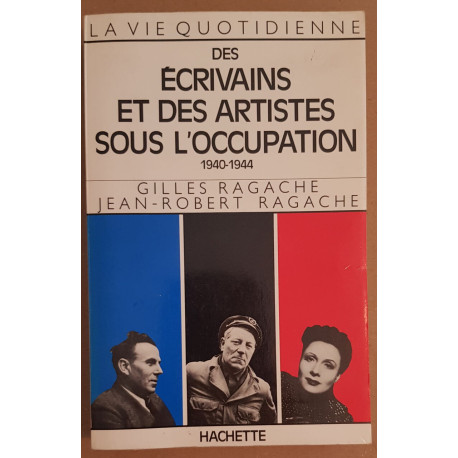 La vie quotidienne des écrivains et des artistes sous l'occupation...