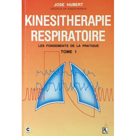 T1. kinesitherapie respiratoire. les fondements de la pratique