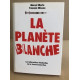 La planete blanche